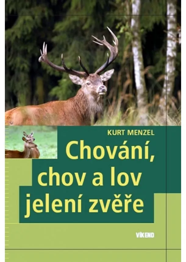 Kurt Menzel - Chování, chov a lov jelení zvěře