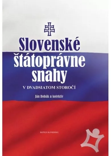 Slovenské štátoprávne snahy v dvadsiatom storočí