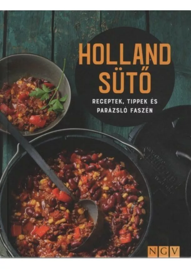 Szakácskönyv - Holland sütő - Receptek, tippek és parázsló faszén