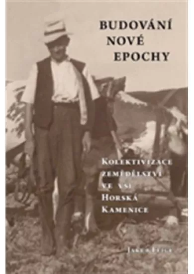 Budování nové epochy - Kolektivizace zemědělství ve vsi Horská Kamenice