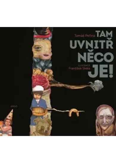 Tam uvnitř něco je!