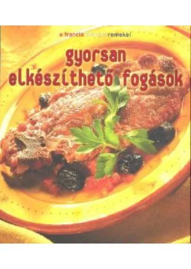 GYORSAN ELKÉSZÍTHETŐ FOGÁSOK
