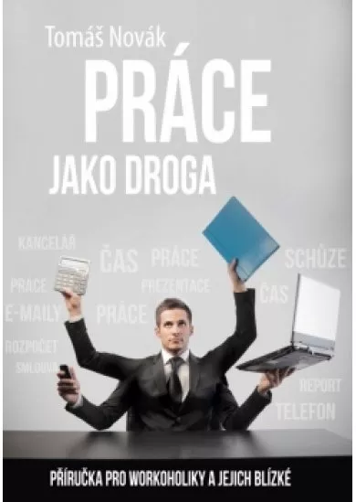 Práce jako droga