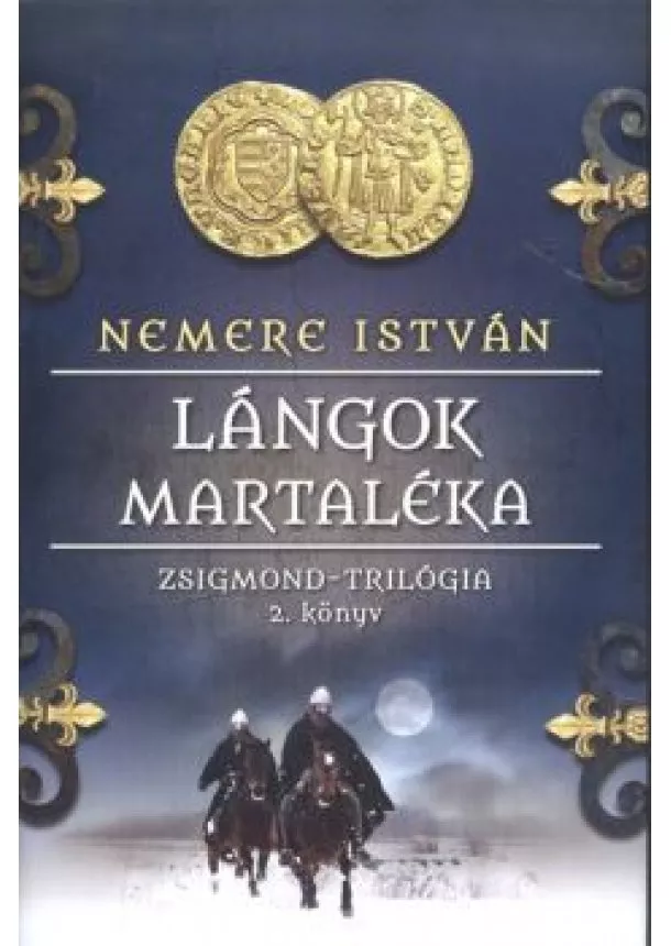 Nemere István - Lángok martaléka /Zsigmond-trilógia 2.