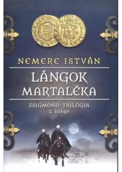 Lángok martaléka /Zsigmond-trilógia 2.