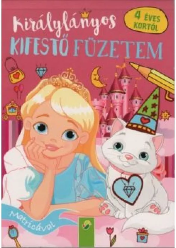 Kifestő - Királylányos kifestő füzetem 4 éves kortól - Matricával