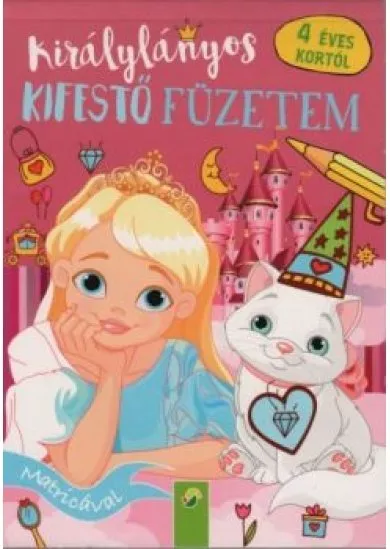 Királylányos kifestő füzetem 4 éves kortól - Matricával