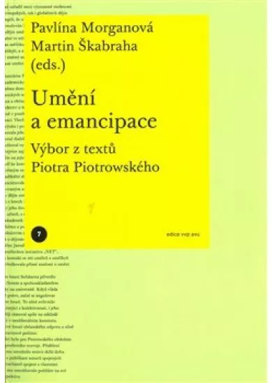 Umění a emancipace - Výbor z textů Piotra Piotrowského