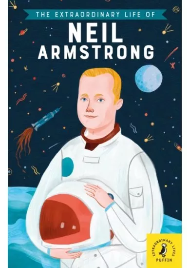 The Extraordinary Life of Neil Armstrong