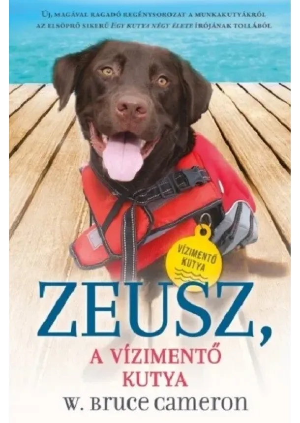 W. Bruce Cameron - Zeusz - A vízimentő kutya
