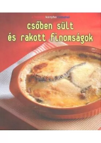 CSŐBEN SÜLT ÉS RAKOTT FINOMSÁGOK
