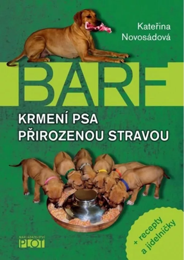 Kateřina Novosádová - Krmení psa přirozenou stravou + recepty a jídelníčky