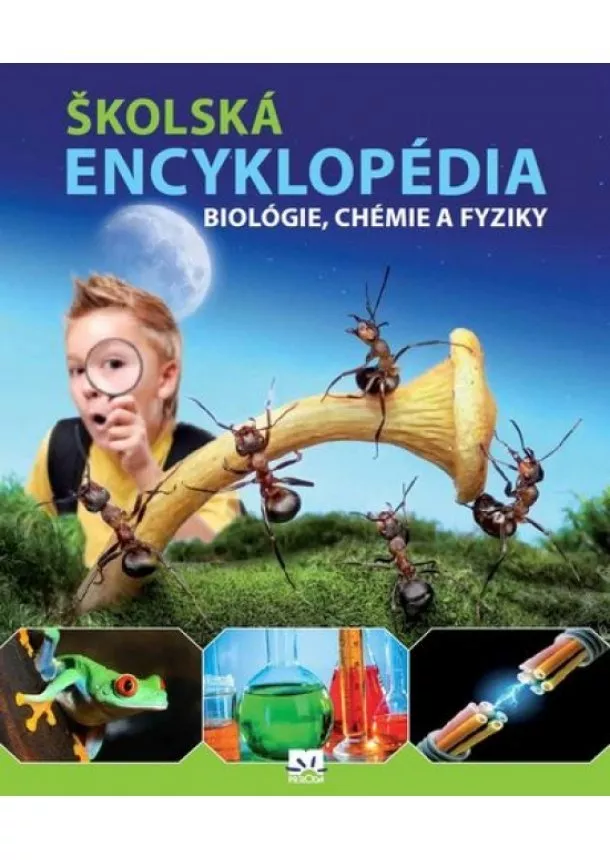 Kolektív - Školská encyklopédia biológie, chémie a fyziky
