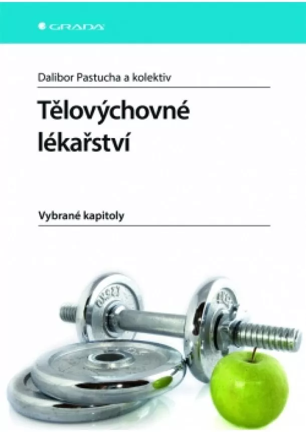 Dalibor Pastucha a kolektiv - Tělovýchovné lékařství - Vybrané kapitoly