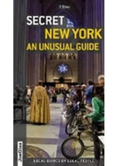 Secret New York - an Unusual Guide