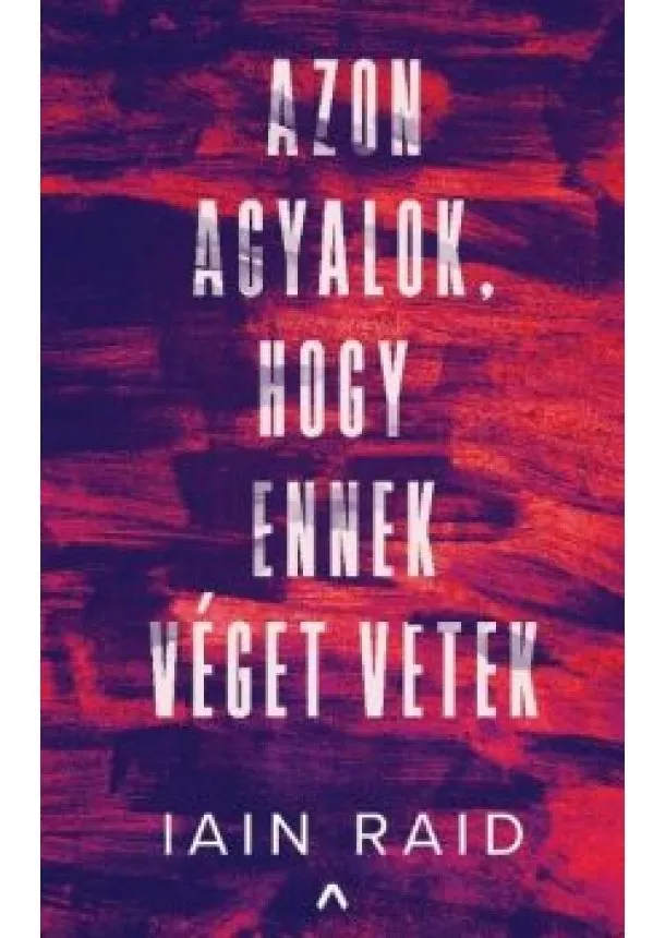Iain Raid - Azon agyalok, hogy ennek véget vetek