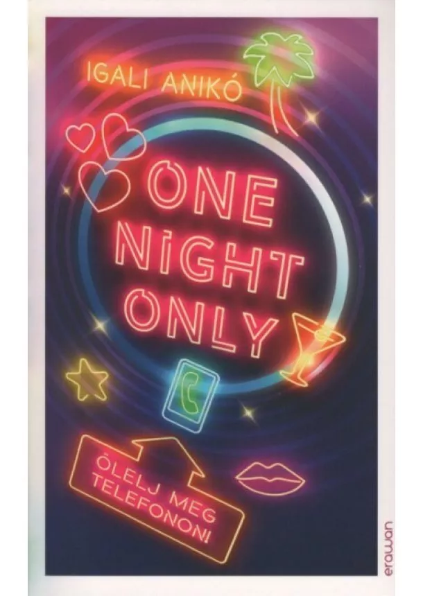 Igali Anikó - One Night Only - Ölelj meg telefonon!