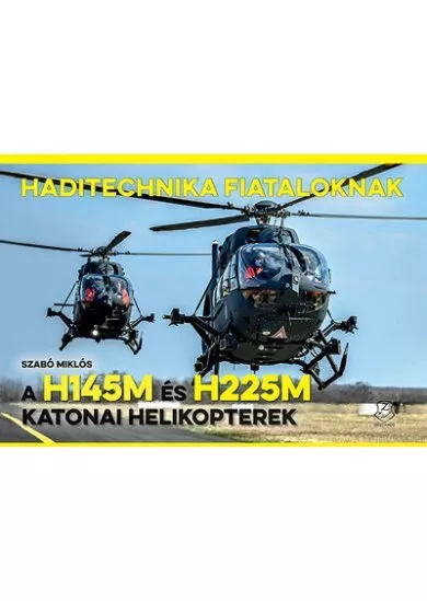 A H145M és H225M katonai helikopterek - Haditechnika Fiataloknak