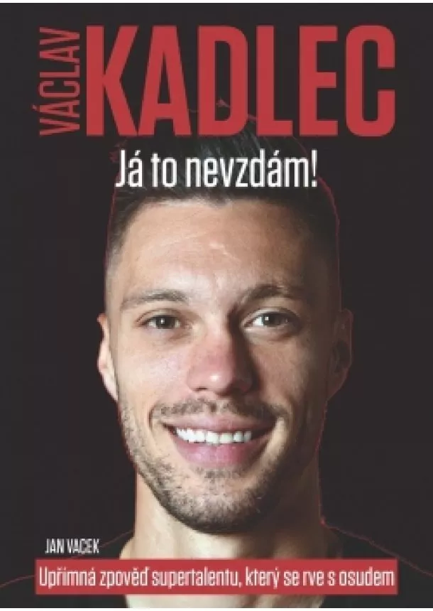 Jan Vacek - Václav Kadlec: Já to nevzdám!