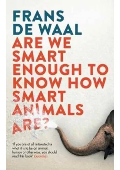 Are We Smart Enough to Know How Smart Animals Are