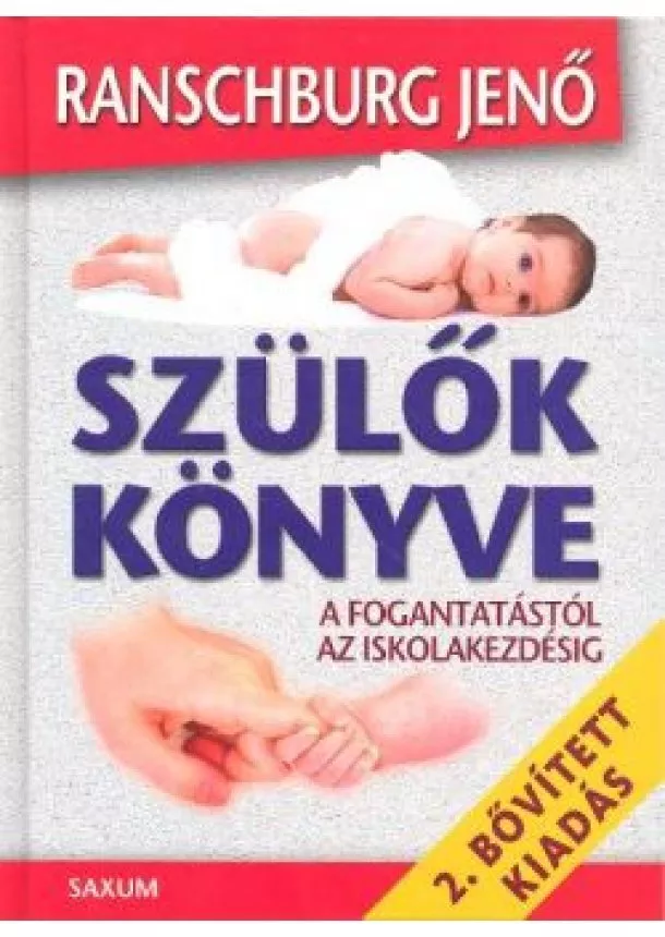 Ranschburg Jenő - Szülök könyve /A fogantatástól az iskolakezdésig (2. kiadás)