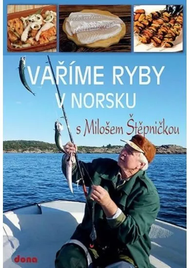 Vaříme ryby v Norsku s Milošem Štěpničkou