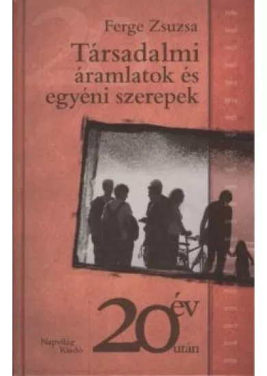 TÁRSADALMI ÁRAMLATOK ÉS EGYÉNI SZEREPEK