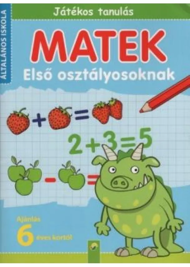 Foglalkoztató - Matek első osztályosoknak - Játékos tanulás 6 éves kortól