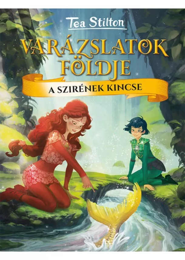 Tea Stilton - A szirének kincse - Varázslatok Földje