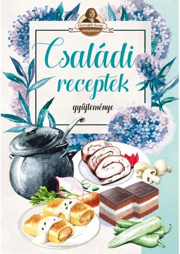 Anna Erneszt - CSALÁDI RECEPTEK - GYŰJTEMÉNYE