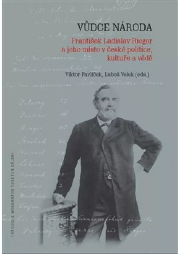 Viktor Pavlíček, Luboš Velek - Vůdce národa - František Ladislav Rieger a jeho místo v české politice, kultuře a vědě