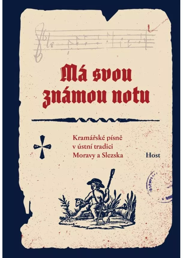 Pavel Kosek, Markéta Holubová, Hana Bočková - Má svou známou notu - Kramářské písně v ústní tradici Moravy a Slezska
