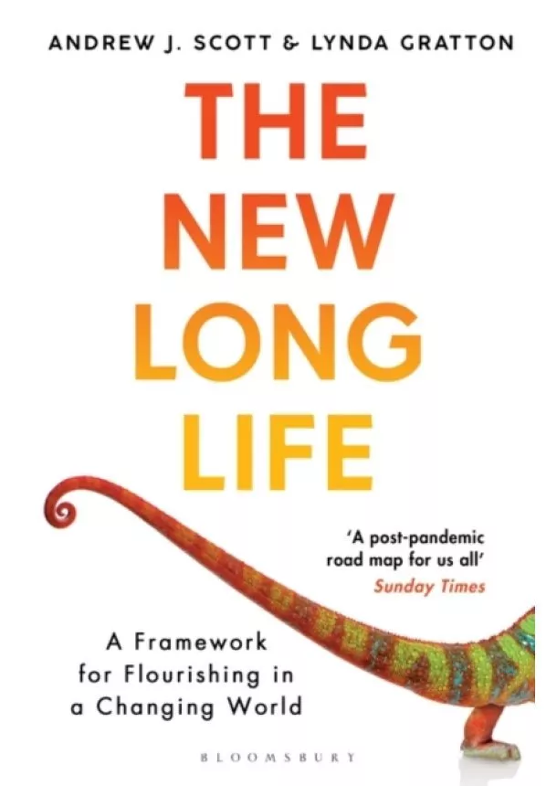 Andrew J. Scott, Lynda Gratton - The New Long Life