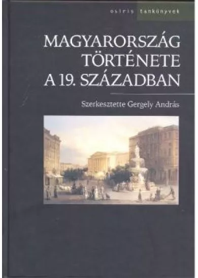 MAGYARORSZÁG TÖRTÉNETE A 19. SZÁZADBAN