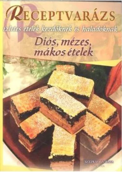 DIÓS, MÉZES, MÁKOS ÉTELEK