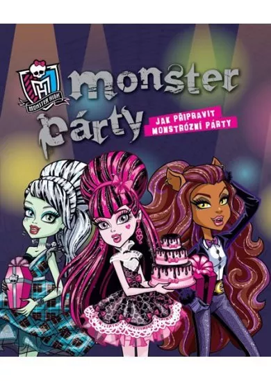 Monster High - Monster Party - Jak připravit monstrózní párty