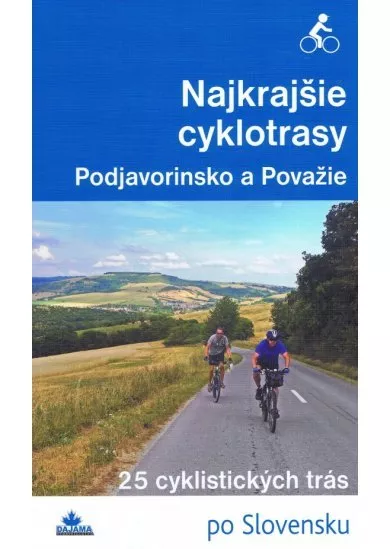 Najkrajšie cyklotrasy – Podjavorinsko a Považie