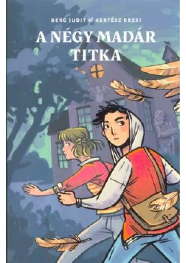 Berg Judit - A négy madár titka - Kiki nyomoz 1.