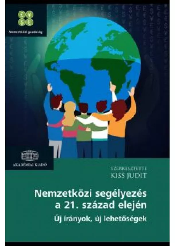 Kiss Judit (szerk.) - Nemzetközi segélyezés a 21. század elején - Új irányok, új lehetőségek