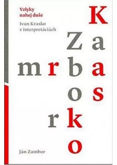 Vzlyky nahej duše - Ivan Krasko v interpretáciách