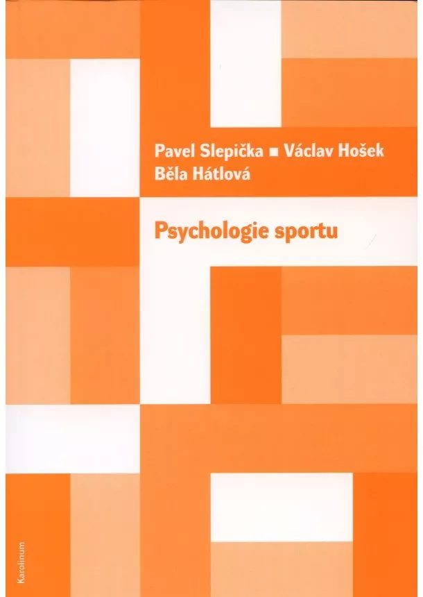 Běla Hátlová , Pavel Slepička, Václav Hošek   - Psychologie sportu