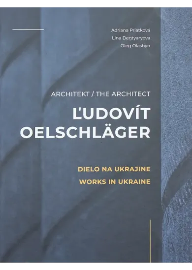 Architekt Ľudovít Oelschläger - Dielo na Ukrajine