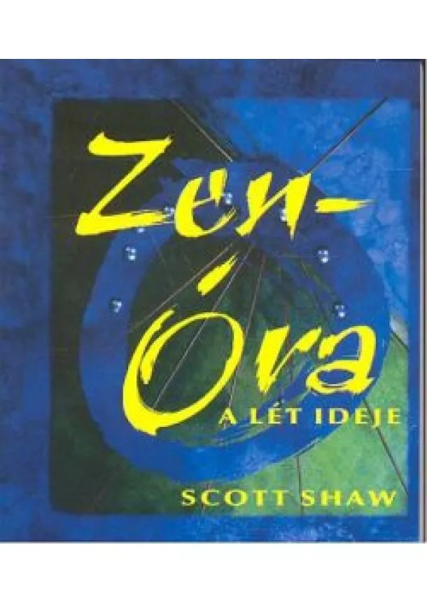 Scott Shaw - Zen-óra /A lét ideje