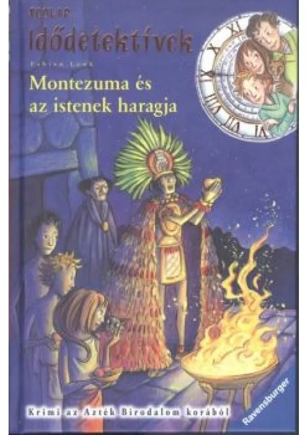 FABIAN LENK - IDŐDETEKTÍVEK 16.- Montezuma és az istenek haragja