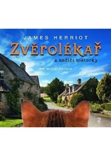 PAVLATA MICHAL  HERRIOT: ZVĚROLÉKAŘ A KOČIČÍ HISTORKY