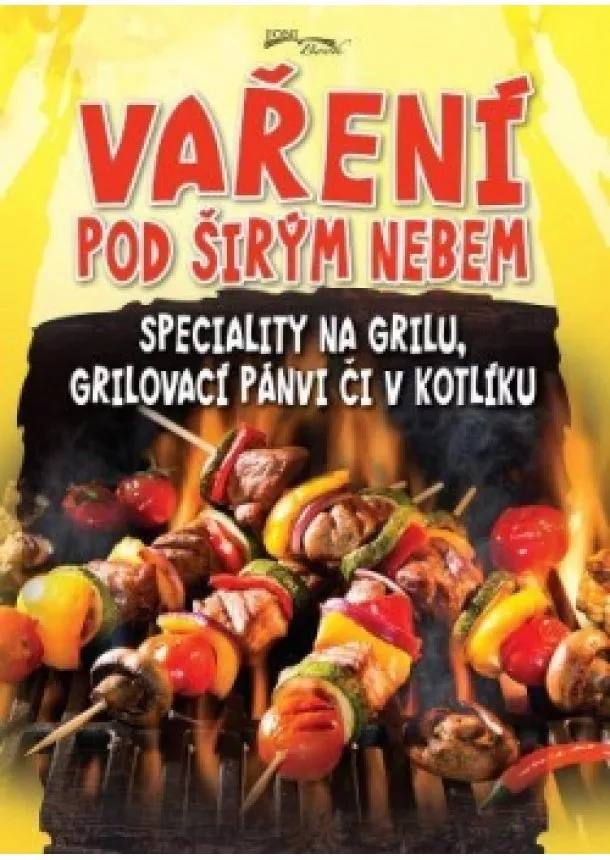 Zoltán Liptai - Vaření pod širým nebem - Speciality na grilu, grilovací pánvi či v kotlíku