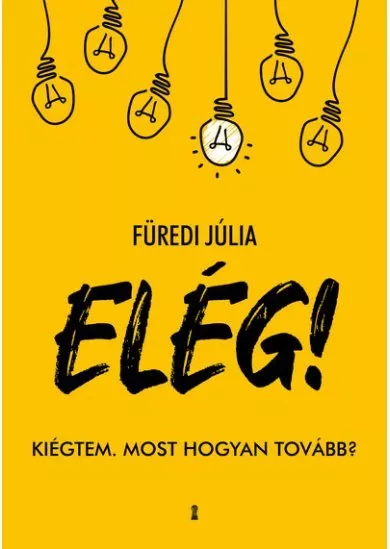 ELÉG! - Kiégtem. Most hogyan tovább?