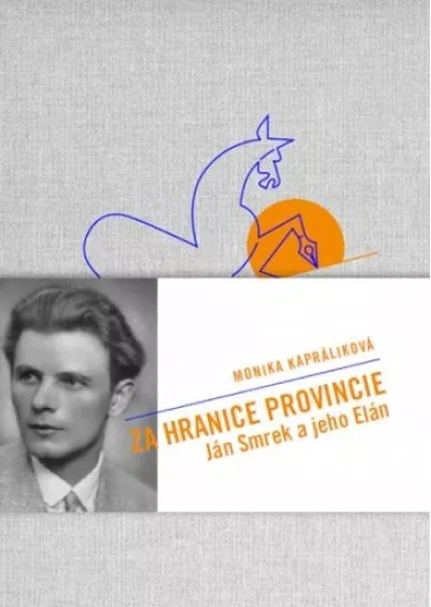 Za hranice provincie - Ján Smrek a jeho Elán