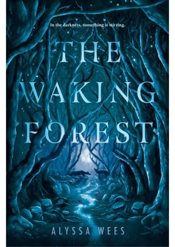 Alyssa Wees - The Waking Forest