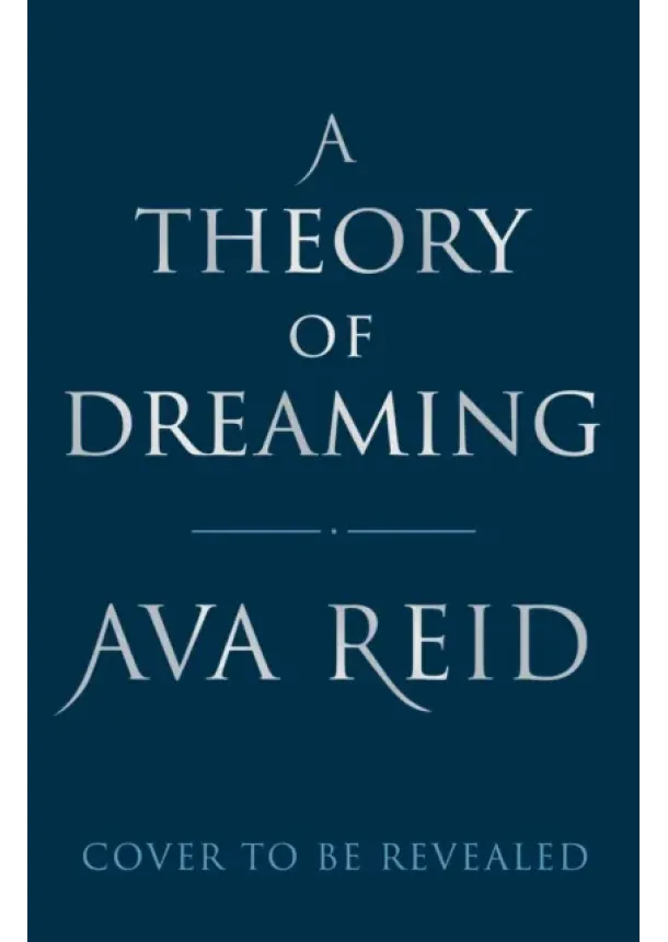 Ava Reid - A Theory of Dreaming